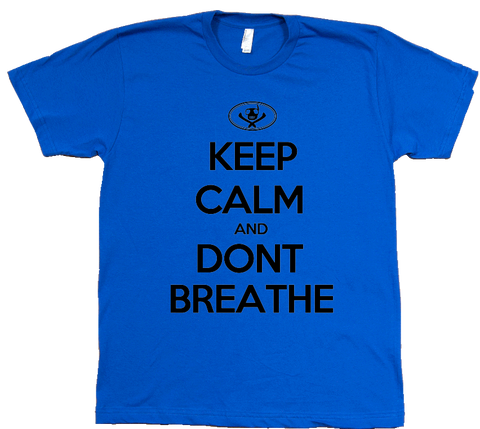 Keep Calm Dont Breathe