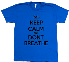 Keep Calm Dont Breathe
