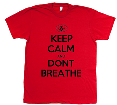 Keep Calm Dont Breathe
